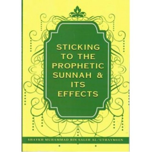 Sticking to the Prophetic Sunnah & It's Effects PB